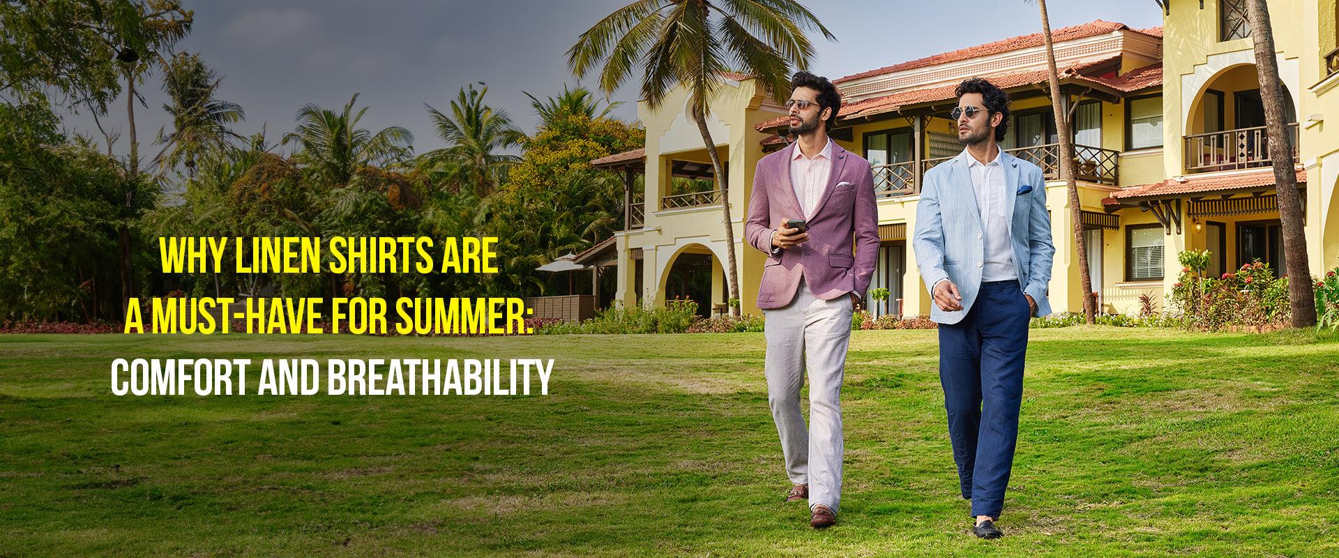 Why Linen Shirts Are a Must-Have for Summer: Comfort and Breathability