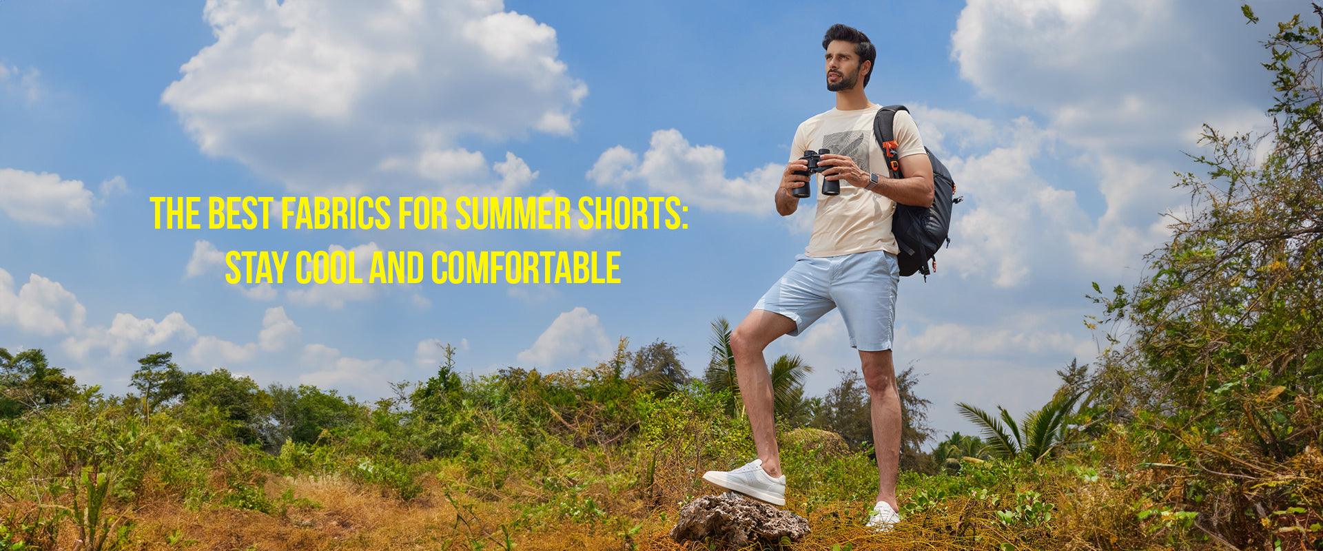The Best Fabrics for Summer Shorts: Stay Cool and Comfortable