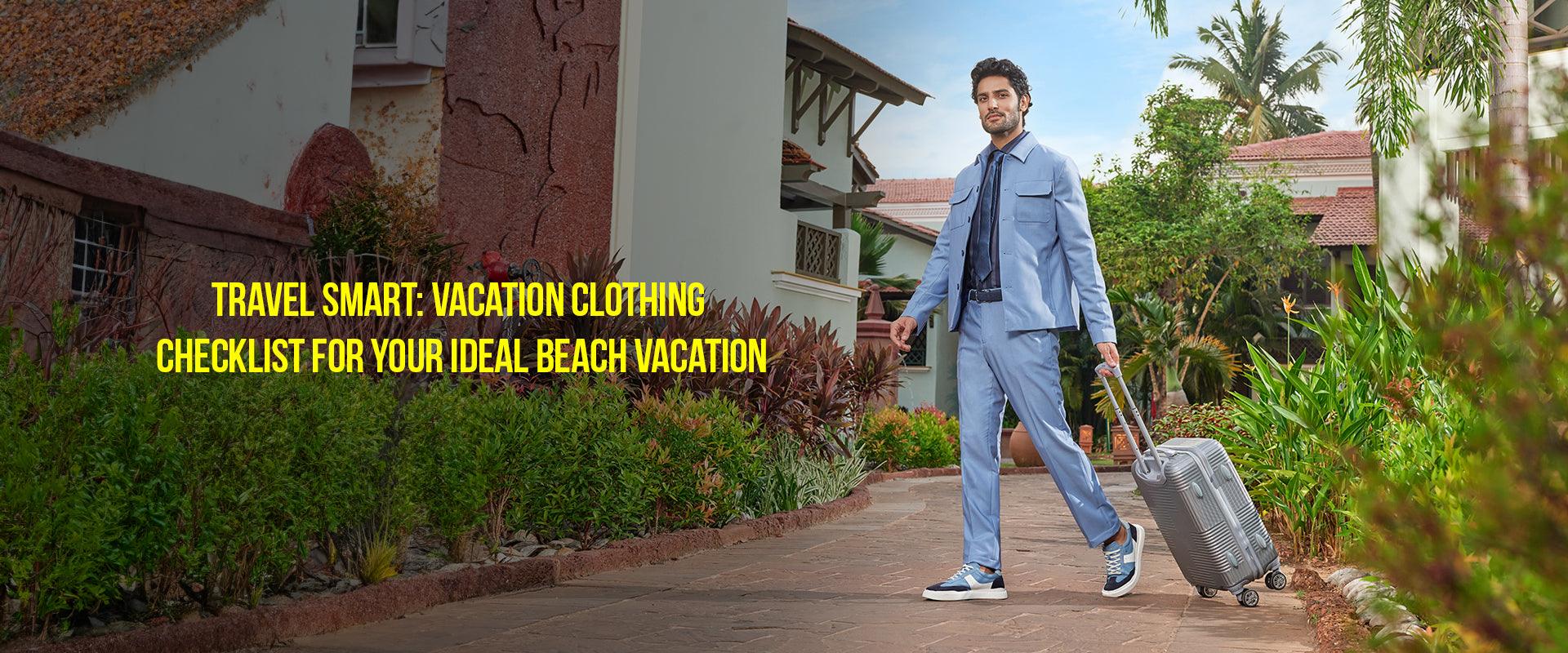 Travel Smart: A Vacation Clothing Checklist for Your Ideal Beach Vacation