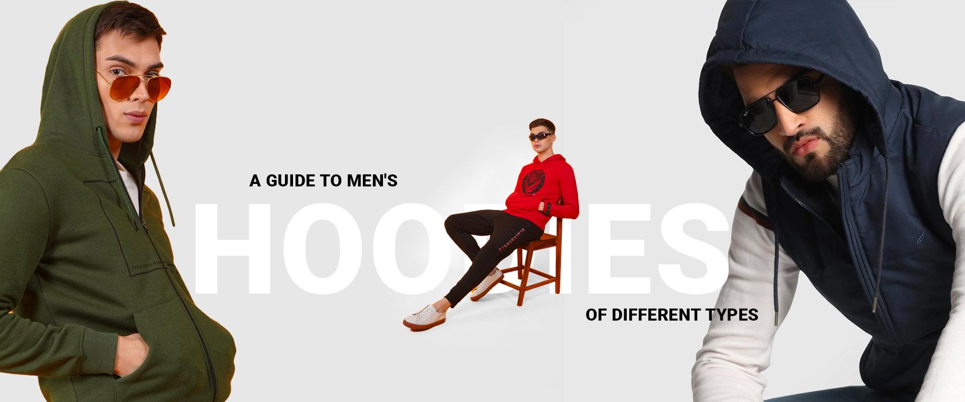A GUIDE TO MEN'S HOODIES OF DIFFERENT TYPES ! - Blackberrys