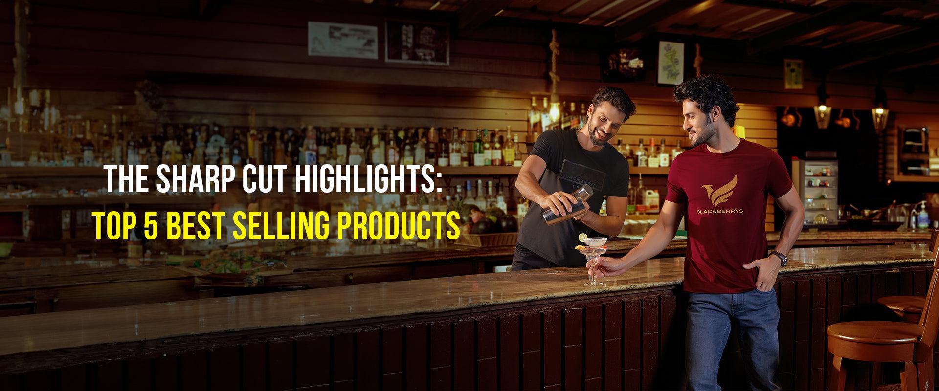 The Sharp Cut Highlights: Top 5 Best Selling Products